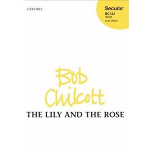 楽譜  チルコット/Lily & the Rose, The(S,A,T,B)(GYC00065930/19-336486-8/合唱作品/輸入楽譜(Y))